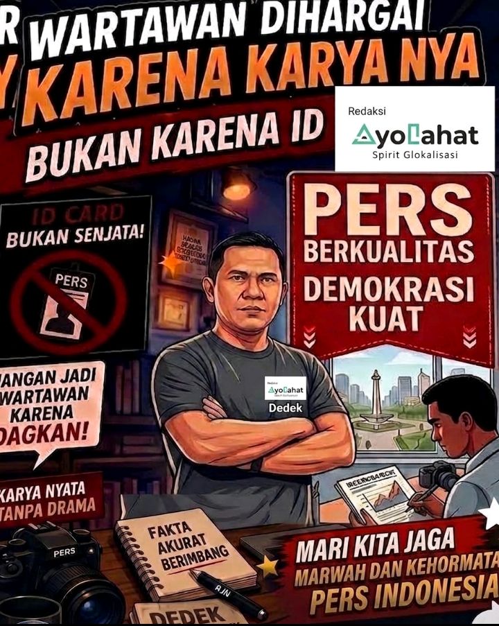 *Semangat Pers Berkualitas:Wartawan Dihargai Karena Karyanya,Bukan Karena ID Card*