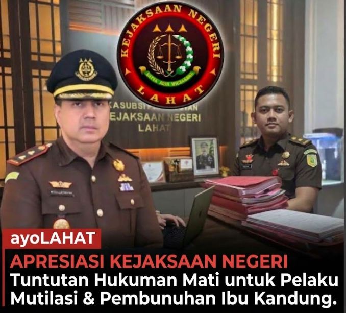 Tuntut Hukuman Mati Kasus Pembunuhan Ibu Kandung,ayoLAHAT Apresiasi Ketegasan Kajari Lahat